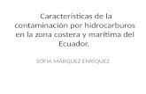 Características de la contaminación por hidrocarburos en la zona costera y marítima del Ecuador. SOFIA MÁRQUEZ ENRÍQUEZ.