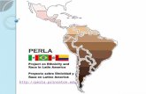 Http://perla.princeton.edu/. 2014 PERLA Multinacional con Colaboradores de Brasil, Colombia, México, Perú y Estados Unidos Multidisciplinar Baseados.