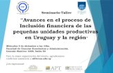 Seminario-Taller “Avances en el proceso de Inclusión financiera de las pequeñas unidades productivas en Uruguay y la región ” Miércoles 3 de diciembre.