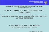 SUPERINTENDENCIA DE NOTARIADO Y REGISTRO OFICINA ASESORA DE PLANEACIÓN PLAN ESTRATÉGICO INSTITUCIONAL-PEI- 2007-2011 INFORME EJECUTIVO PARA APROBACIÓN.