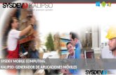 SYSDEV MOBILE COMPUTING KALIPSO- GENERADOR DE APLICACIONES MÓVILES.