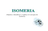 Objetivo: Identificar y explicar el concepto de Isomería.