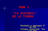 TEMA 1 “LA HISTORIA DE LA TIERRA” Biología y Geología 4º de ESO Colegio Salesiano “San Luís Rey” Palma del Río.