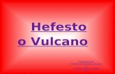Hefesto o Vulcano Realizado por THANIA QUINTANA VALDEZ Y M.JOSÉ LÓPEZ CONDE 1º C.