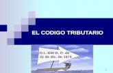1 EL CODIGO TRIBUTARIO D.L. 830 D. O. de 31 de dic. de 1974.