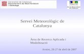 Servei Meteorològic de Catalunya Àrea de Recerca Aplicada i Modelització Aveiro, 26-27 de abril de 2007.