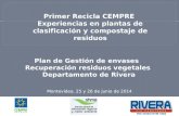 Montevideo, 25 y 26 de junio de 2014 Primer Recicla CEMPRE Experiencias en plantas de clasificación y compostaje de residuos.