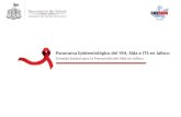 Panorama Epidemiológico del VIH, Sida e ITS en Jalisco Consejo Estatal para la Prevención del Sida en Jalisco.