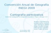 Convención Anual de Geografía INEGI 2009 Cartografía participativa Centro de Investigación en Geografía y Geomática “Jorge L. Tamayo”, A.C. Rodrigo Tapia.