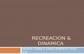 RECREACION & DINAMICA MARIA CAMILA SANCLEMENTE DIAZ 11º.