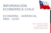 INFORMACIÓN ECONÓMICA CHILE ECONOMÍA – GERENCIAL MBA - USTA PEDRO LEANDRO CARVAJAL JEFERSON FRANCO ANA MARÍA ORTIZ CALVO JULIANA TORRES GALVIS.