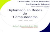 Universidad Juárez Autónoma Autónoma de Tabasco División Académica de Informática Y Sistemas Diplomado en Redes de Computadoras Carlos A. Custodio I.,