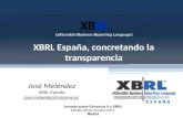José Meléndez XBRL España jose.melendez@corpme.es Jornada sobre Solvencia II y XBRL Martes 28 de Octubre 2014 Madrid XBRL (eXtensible Business Reporting.