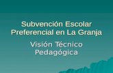 Subvención Escolar Preferencial en La Granja Visión Técnico Pedagógica.