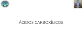 ÁCIDOS CARBOXÍLICOS. Estructura del Grupo Carboxilo Este grupo, tiene un carbono carbonilo, solo que este se encuentra enlazado a un átomo más electronegativo.