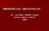 EMERGENCIAS OBSTETRICAS Dr. Rolando VARGAS Chang Centro Medico Naval 2008.