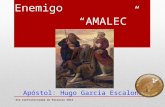 “AMALEC” Venciendo al Eterno Enemigo Apóstol: Hugo Garcia Escalona 4ta Confraternidad de Pastores 2012.