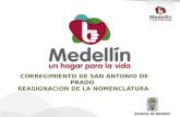 IMPORTANCIA En la actualidad, el corregimiento San Antonio de Prado posee una nomenclatura independiente a la del municipio de Medellín, lo que hace que.