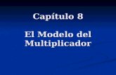 Capítulo 8 El Modelo del Multiplicador. El modelo del multiplicador Los gastos planeados (C, I, G, X) se suman al Gasto Agregado (GA). Los gastos planeados.