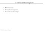 PLN formalismos lógicos1 Formalismos lógicos Introducción Gramáticas lógicas Gramáticas de rasgos.