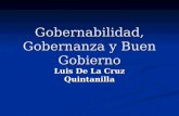 Gobernabilidad, Gobernanza y Buen Gobierno Luis De La Cruz Quintanilla.