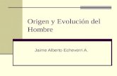 Origen y Evolución del Hombre Jaime Alberto Echeverri A.