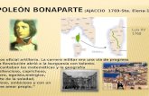 NAPOLEÓN BONAPARTE ( AJACCIO 1769-Sta. Elena-1821) Luis XV 1768 16 años oficial artillería. La carrera militar era una vía de progreso que la Revolución.