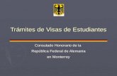 Trámites de Visas de Estudiantes Consulado Honorario de la República Federal de Alemania en Monterrey.