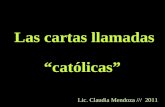 Las cartas llamadas “católicas” Lic. Claudia Mendoza /// 2011.