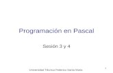 1 Programación en Pascal Sesión 3 y 4 Universidad Técnica Federico Santa Maria.