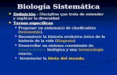 Biología Sistemática Definición : Disciplina que trata de entender y explicar la diversidad Definición : Disciplina que trata de entender y explicar la.
