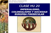 Área: Historia y Ciencias Sociales Sección: Historia Universal CLASE HU 20 IMPERIALISMO, COLONIALISMO Y SOCIEDAD EUROPEA FINISECULAR.