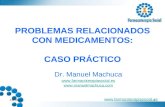 Www.farmacoterapiasocial.es 23/04/20151 PROBLEMAS RELACIONADOS CON MEDICAMENTOS: CASO PRÁCTICO Dr. Manuel Machuca  .