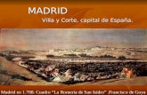 MADRID Villa y Corte, capital de España Villa y Corte, capital de España. Madrid en 1.788. Cuadro “La Romería de San Isidro”.Francisco de Goya.