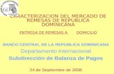 CARACTERIZACION DEL MERCADO DE REMESAS DE REPUBLICA DOMINICANA ENTREGA DE REMESAS A DOMICILIO BANCO CENTRAL DE LA REPUBLICA DOMINICANA Departamento Internacional.