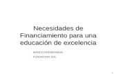 Necesidades de Financiamiento para una educación de excelencia 1 MARCO KREMERMAN FUNDACION SOL.