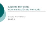 Soporte HW para Administración de Memoria Cecilia Hernández 2007-1.