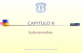Universidad del Cauca – FIET – Departamento de Sistemas CAPITULO 6 Subconsultas.