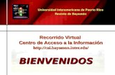 Recorrido Virtual Centro de Acceso a la Información  Universidad Interamericana de Puerto Rico Recinto de Bayamón BIENVENIDOS.