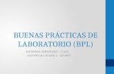 BUENAS PRÁCTICAS DE LABORATORIO (BPL) KATHERINE HERNÁNDEZ – 11162 GESTIÓN DE CALIDAD 1 – QF3007.