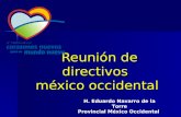 Reunión de directivos méxico occidental Reunión de directivos méxico occidental H. Eduardo Navarro de la Torre Provincial México Occidental.