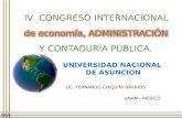 FCA-FCHB2014 IV CONGRESO INTERNACIONAL de economía, ADMINISTRACIÓN Y CONTADURÍA PÚBLICA. LIC. FERNANDO CHIQUINI BARRIOS UNAM - MÉXICO UNIVERSIDAD NACIONAL.