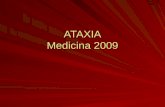 ATAXIA Medicina 2009. DEFINICIÓN ATAXIA Trastorno en la coordinación motriz Coordinación y ejecución progresiva del movimiento sin déficit motor alguno.