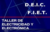 24/04/2015 D.E.I.C. F.I.E.T. TALLER DE ELECTRICIDAD Y ELECTRÓNICA.