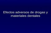 Efectos adversos de drogas y materiales dentales.