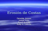 Erosión de Costas Osvaldo Amaro Jesuel Soto Yamil Román Sully A. Lebrón.