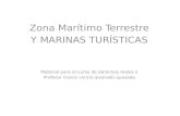Zona Marítimo Terrestre Y MARINAS TURÍSTICAS Material para el curso de derechos reales ii Profesor marco vinicio alvarado quesada.