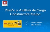 Diseño y Análisis de Cargo Constructora Malpo Jorge Valdés O. Max Pollak G.