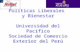 Políticas Liberales y Bienestar Universidad del Pacífico Sociedad de Comercio Exterior del Perú.