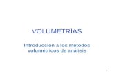 1 VOLUMETRÍAS Introducción a los métodos volumétricos de análisis.